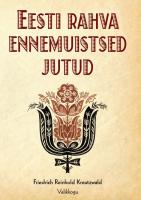 Eesti rahva ennemuistsed jutud/Old Estonian Fairy Tales